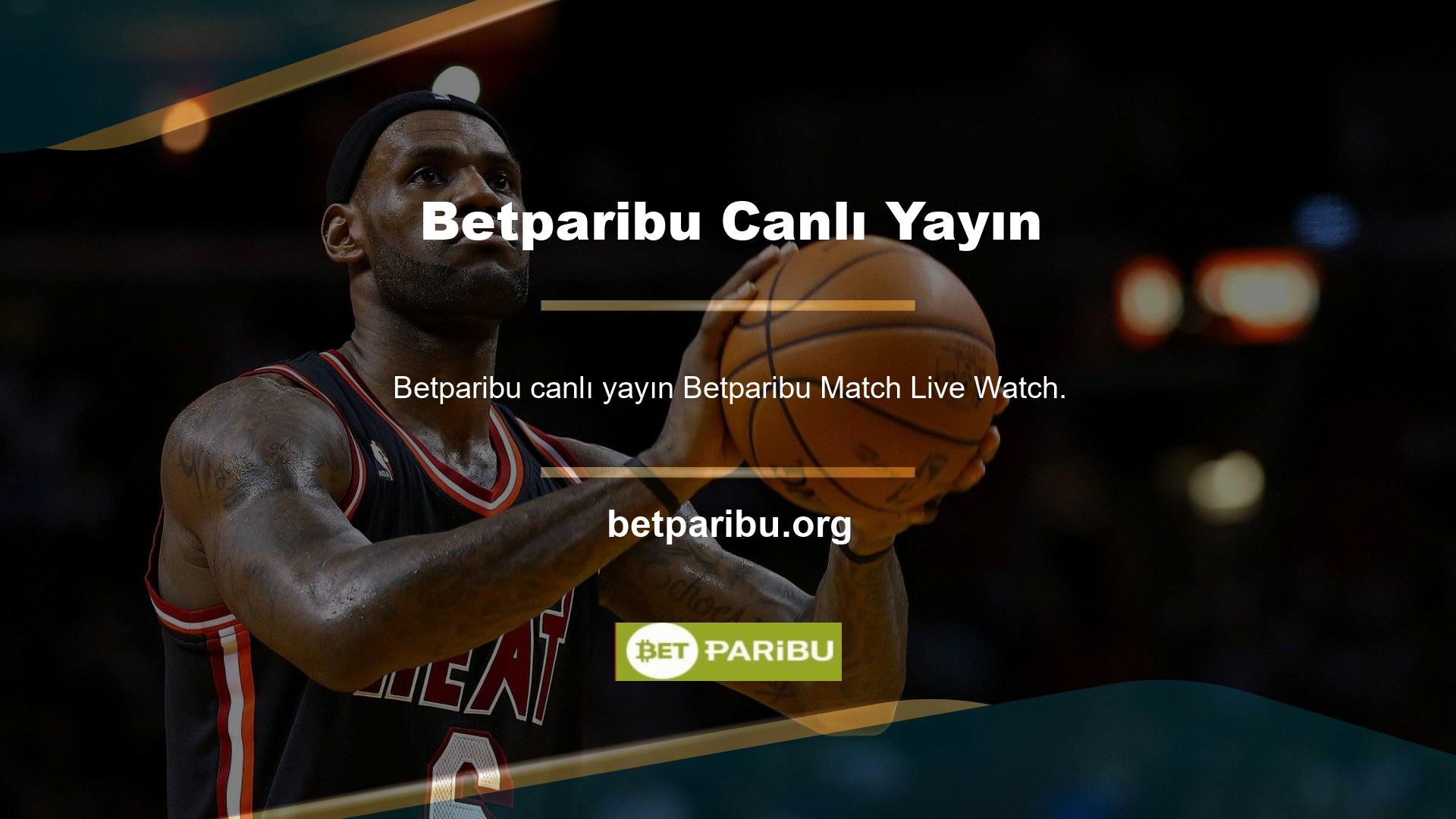 Betparibu Canlı Yayın Özelliği Canlı Yayınları Kesintisiz ve Ücretsiz Kullanarak